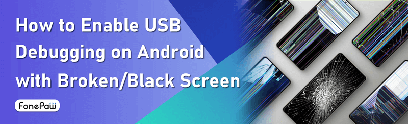 Enable USB Debugging on Android with Broken Screen