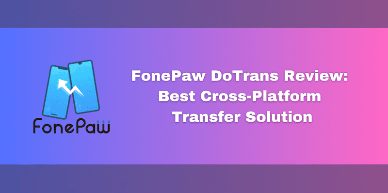 Fonepaw Dotrans Review