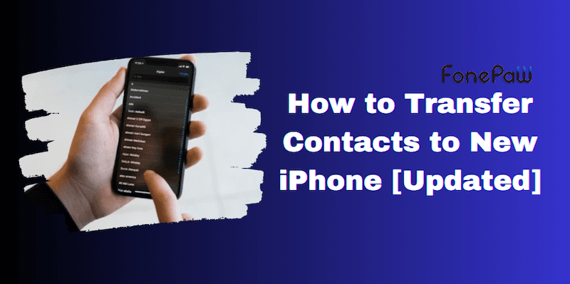 How to Transfer Contacts to New iPhone