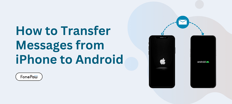 How to Transfer Messages from iPhone to Android