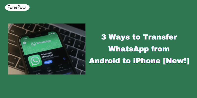 How to Transfer WhatsApp from Android to iPhone